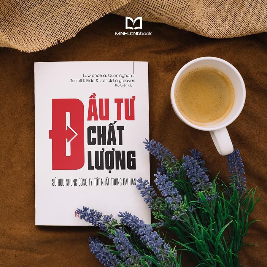 Sách: Đầu Tư Chất Lượng - Sở Hữu Những Công Ty Tốt Nhất Trong Dài Hạn