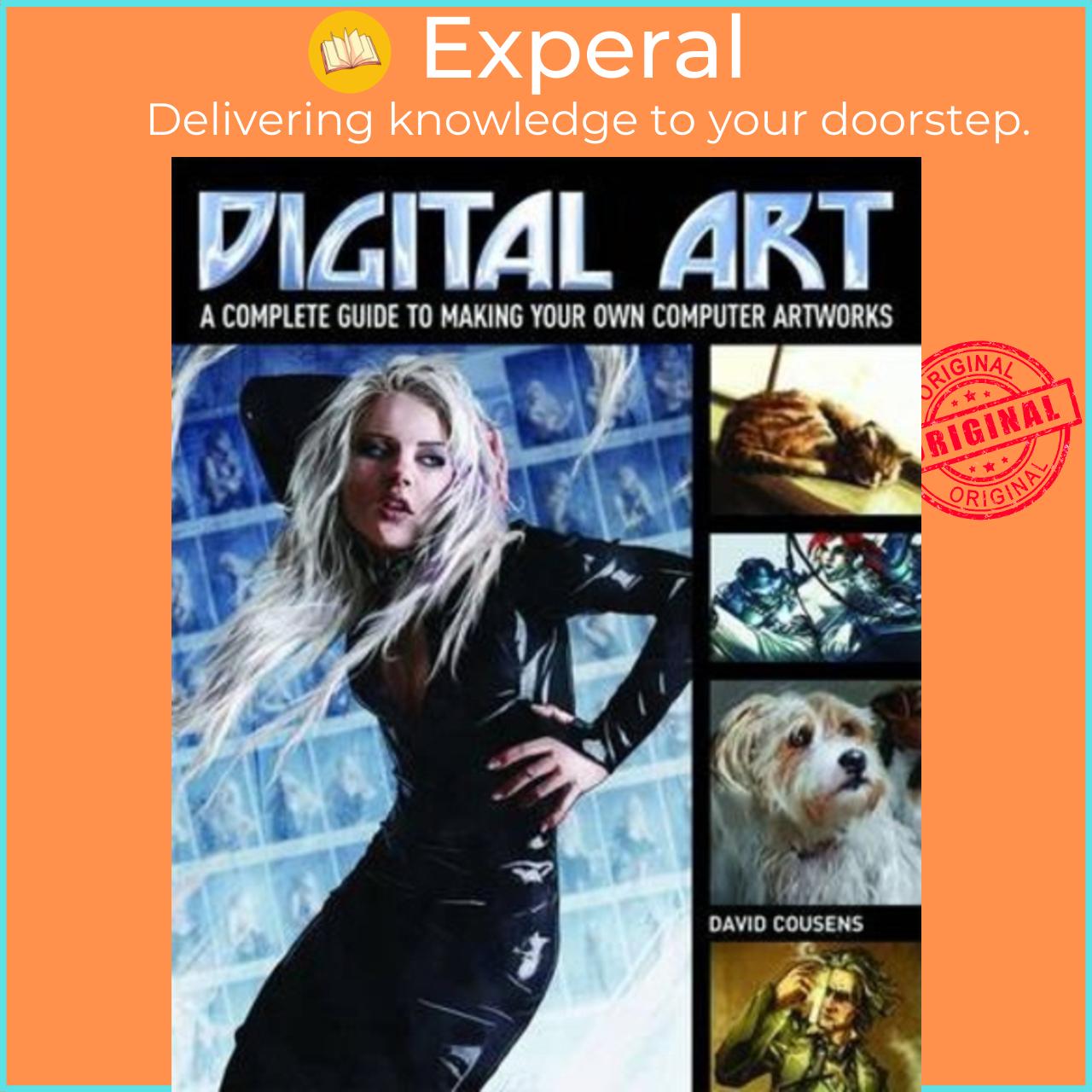 Sách - Digital Art : A Complete Guide to Making Your Own Computer Artworks by David Cousens