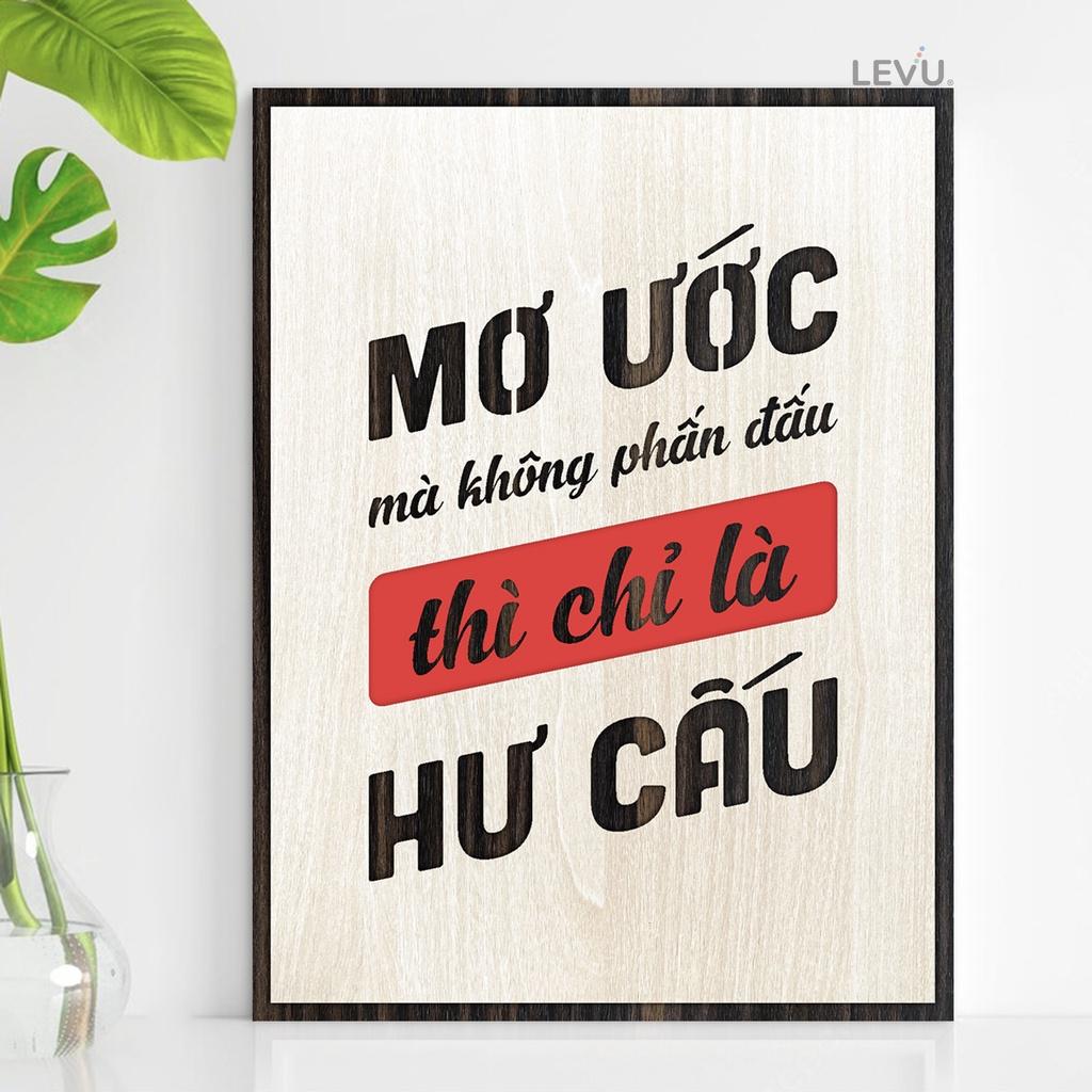 Tranh Slogan khẩu hiệu LEVU116: Mơ ước mà không phấn đấu thì chỉ là hư cấu