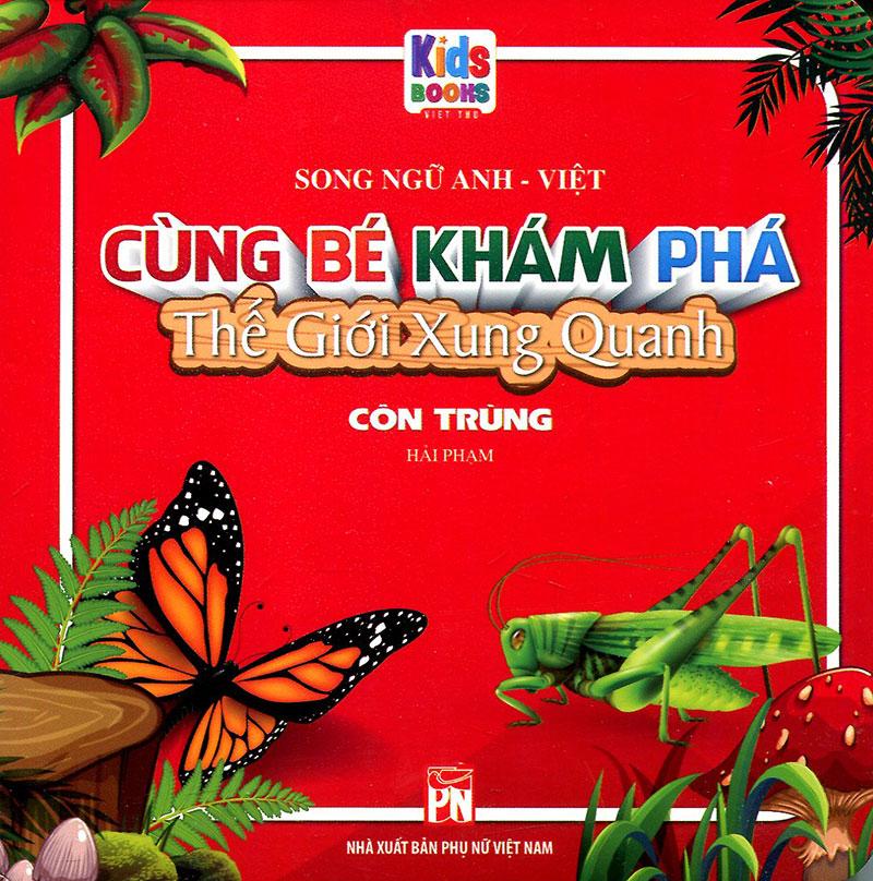 Sách Cùng Bé Khám Phá Thế Giới Xung Quanh - Côn Trùng Song Ngữ Anh - Việt