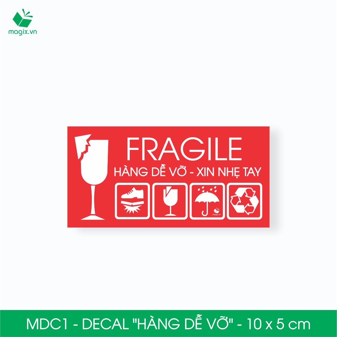 MDC1 - 10x5 cm - 1000 Decal Fragile - Tem dán HÀNG DỄ VỠ - Sticker Nhãn dán có keo