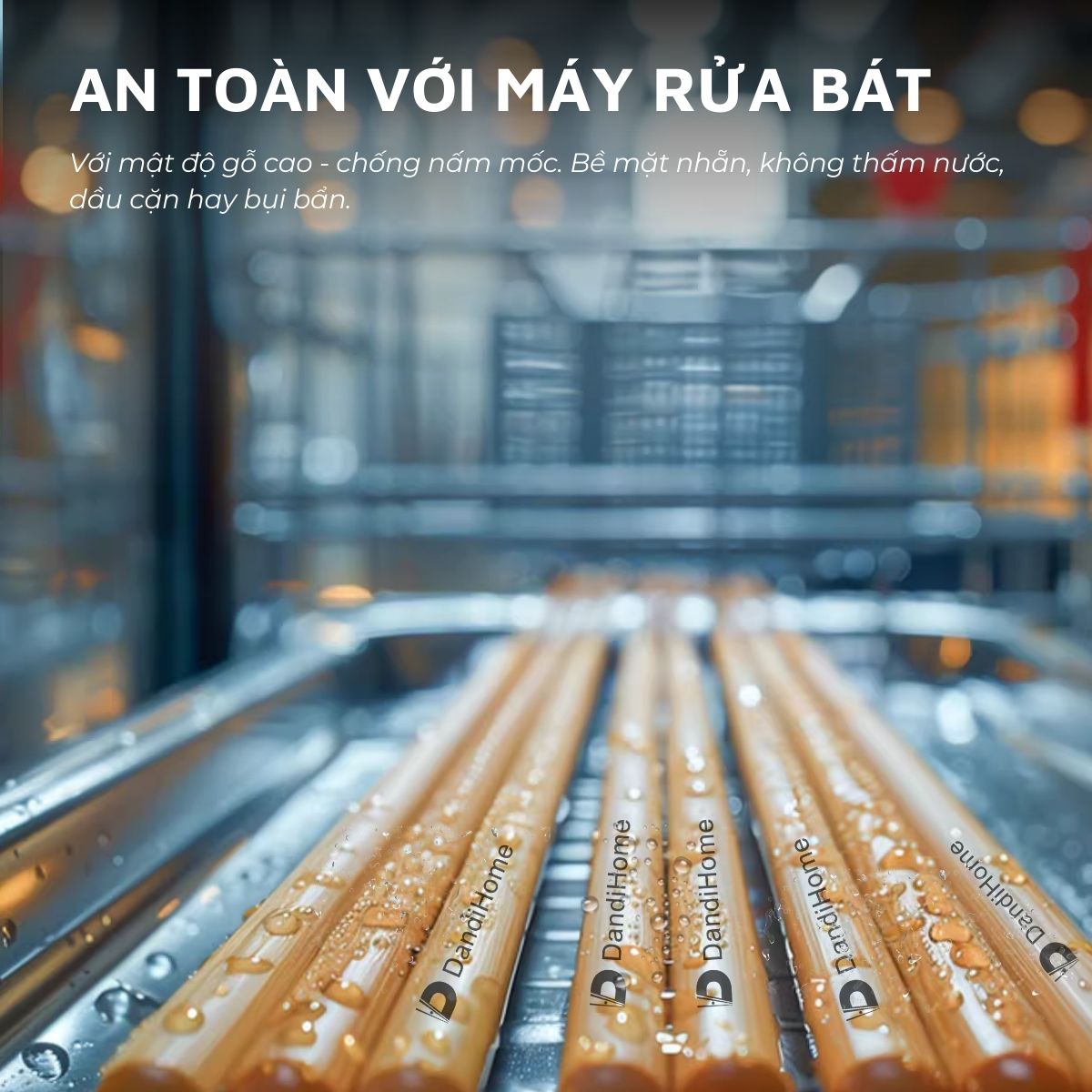 Đũa gỗ fiber mật độ cao DandiHome dùng được trong máy rửa bát - Bảo hành 3 năm