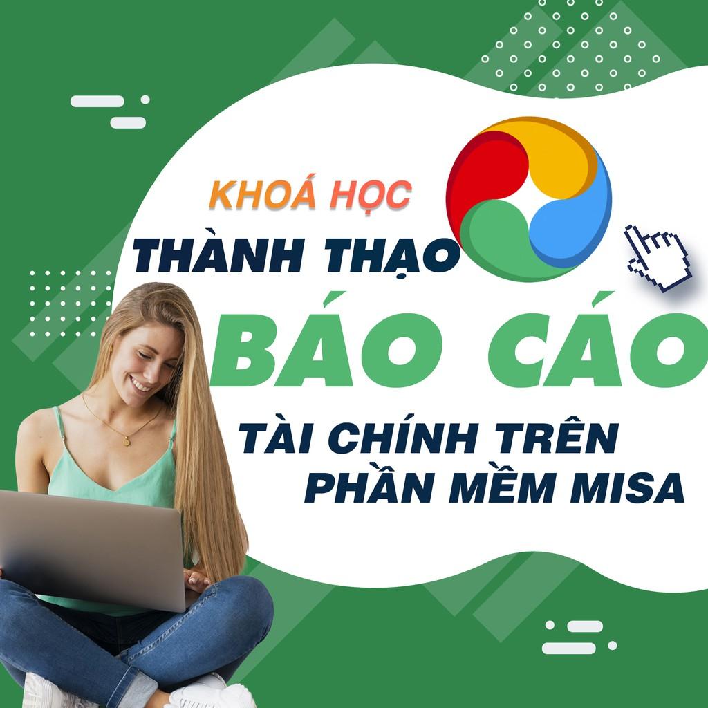 Khóa học TIN HỌC VP - Lên báo cáo tài chính bằng phần mềm Misa đối với doanh nghiệp xây dựng