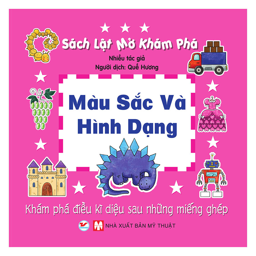 Màu Sắc Và Hình Dạng - Sách Lật Mở Khám Phá