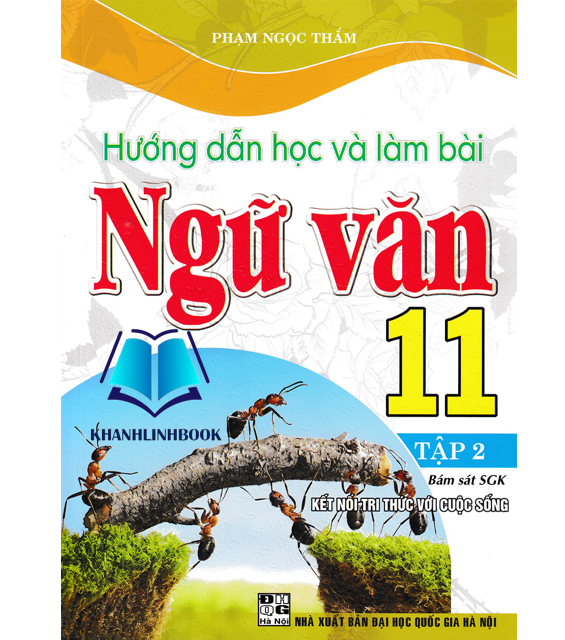 Sách - Hướng Dẫn Học Và Làm Bài Ngữ Văn 11 - Tập 2 (Bám Sát SGK Kết Nối Tri Thức Với Cuộc Sống)