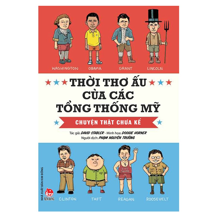 Thời Thơ Ấu Của Các Tổng Thống Mỹ - Chuyện Thật Chưa Kể (Tái Bản 2018)