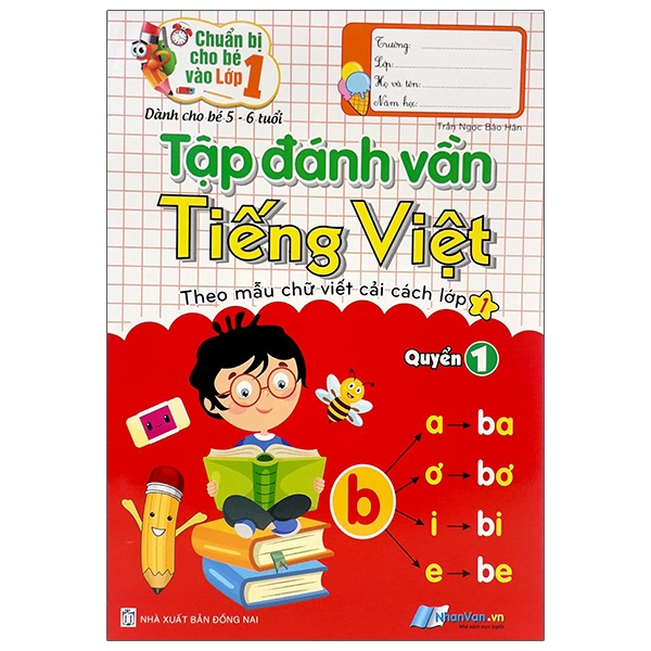 Chuẩn Bị Cho Bé Lớp 1 - Tập Đánh Vần Tiếng Việt Quyển 1 (Dành Cho Bé 5-6 Tuổi)