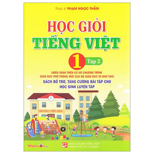 Học Giỏi Tiếng Việt 1 - Tập 2 (Sách Bổ Trợ, Tăng Cường Bài Tập Cho Học Sinh Luyện Tập)
