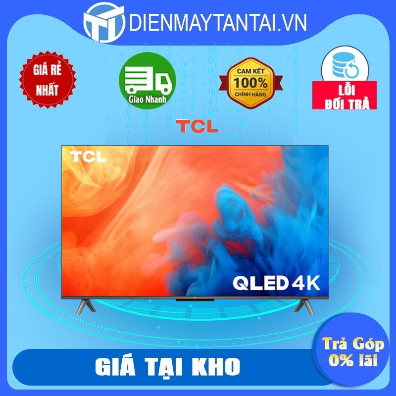 Google Tivi QLED TCL 4K 55 inch 55Q646 -  Hàng chính hãng ( Chỉ giao HCM )