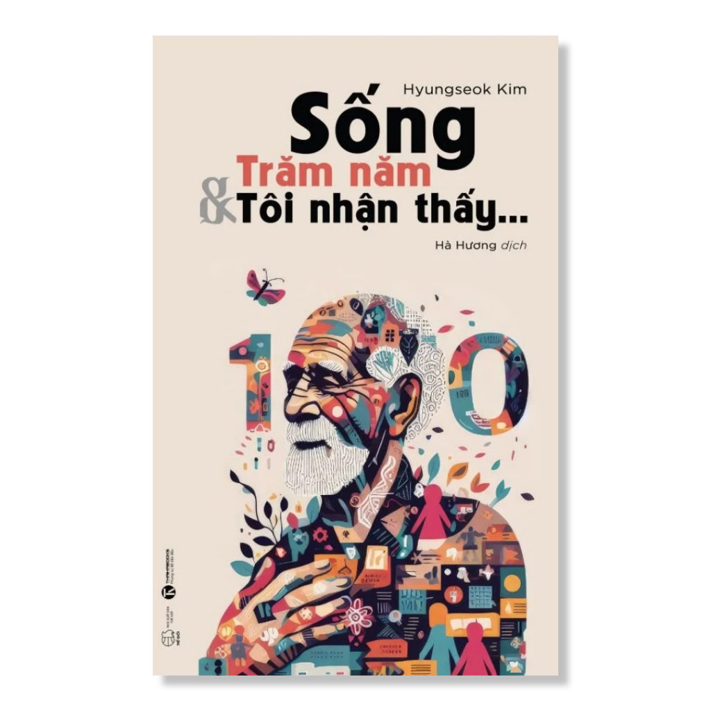 Sách - Sống trăm năm và tôi nhận thấy ... - Thái Hà Books