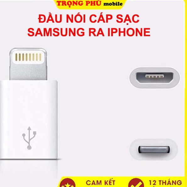 ĐẦU NỐI CÁP SẠC SAMSUNG RA IP 5/6 OEM