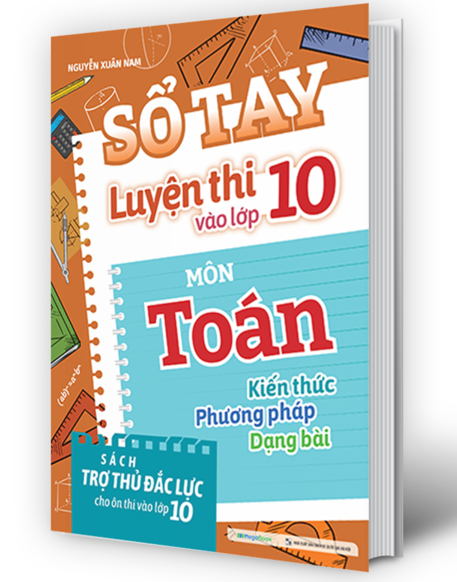 Sổ Tay Luyện Thi Vào Lớp 10 Môn Toán _MEGA