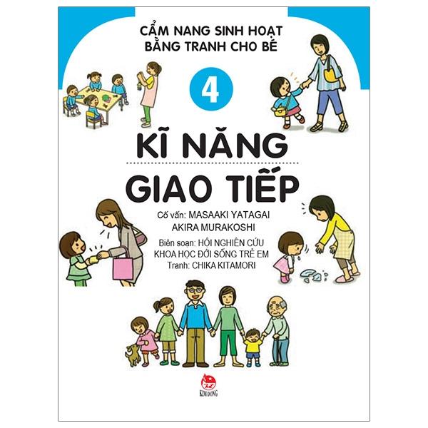 Cẩm Nang Sinh Hoạt Bằng Tranh Cho Bé Tập 4: Kĩ Năng Giao Tiếp (Tái Bản 2019)