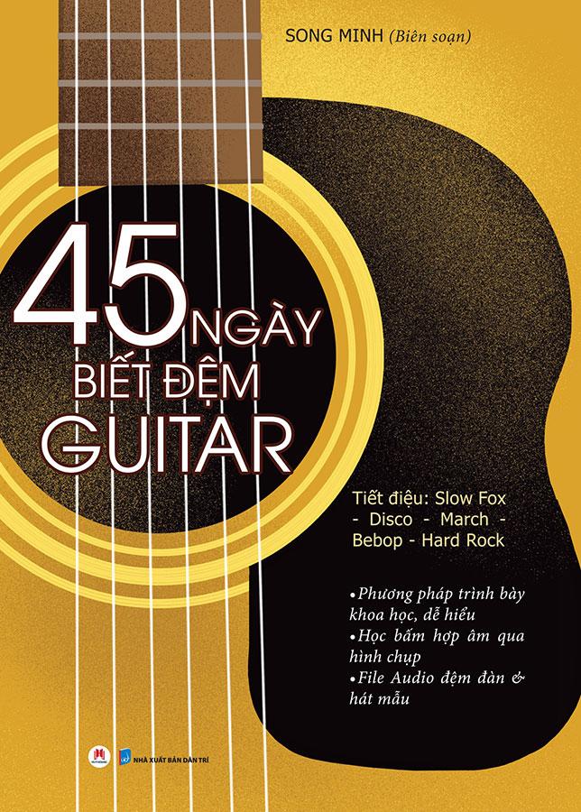 45 Ngày Biết Đệm Guitar (Tái bản năm 2021)