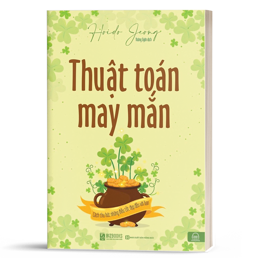 Thuật toán may mắn: Cách thu hút những điều tốt đẹp đến với bạn