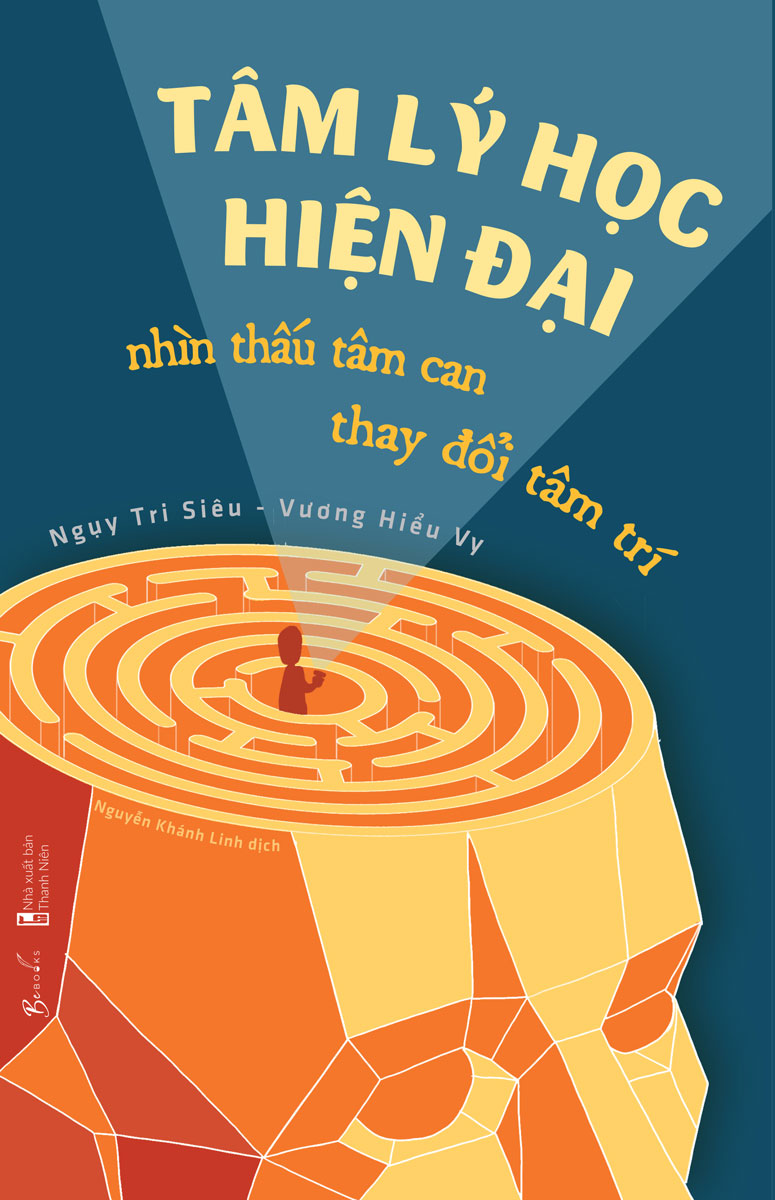 Tâm Lý Học Hiện Đại - Nhìn Thấu Tâm Can, Thay Đổi Tâm Trí