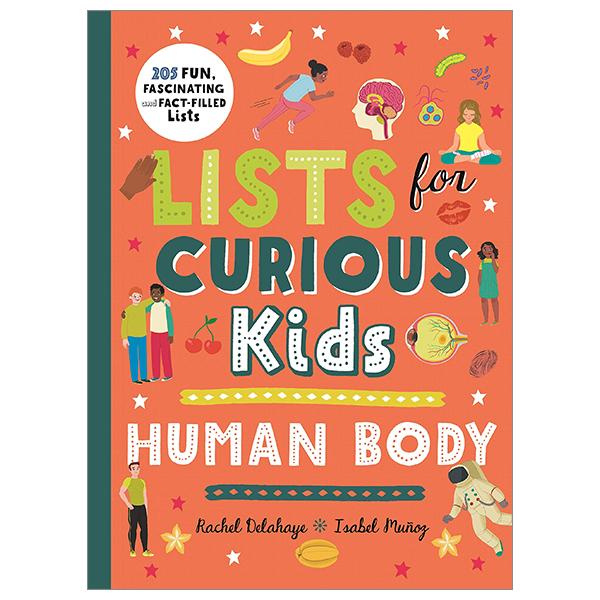 Lists For Curious Kids: Human Body: 205 Fun, Fascinating And Fact-Filled Lists