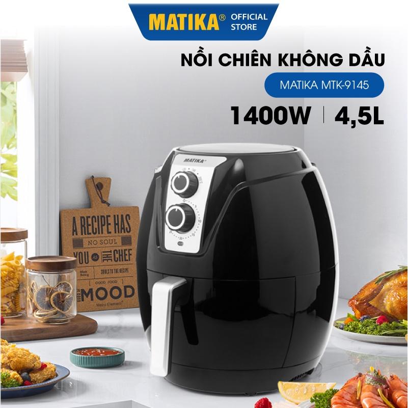 Nồi Chiên Không Dầu MATIKA 4.5L 1400W MTK-9145, Hàng Chính Hãng