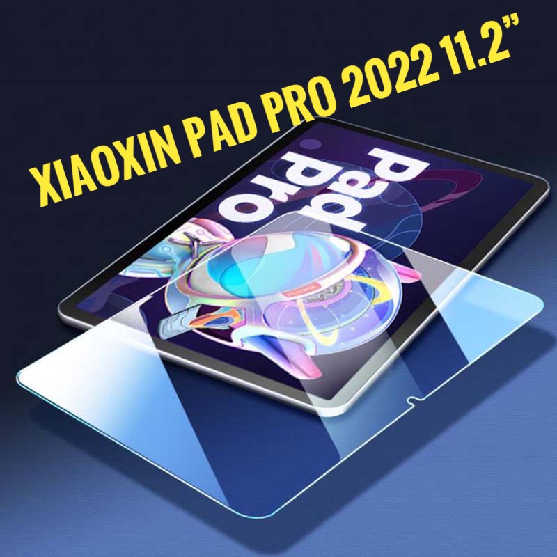 Kính cường lực cho Xiaoxin Pad Pro 2022 11.2 inch chống vỡ, chống xước