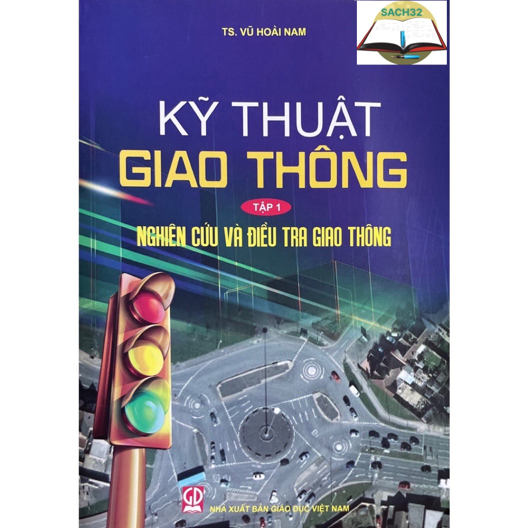 Kỹ Thuật Giao Thông Tập 1 - Nghiên Cứu Và Điều Tra Giao Thông