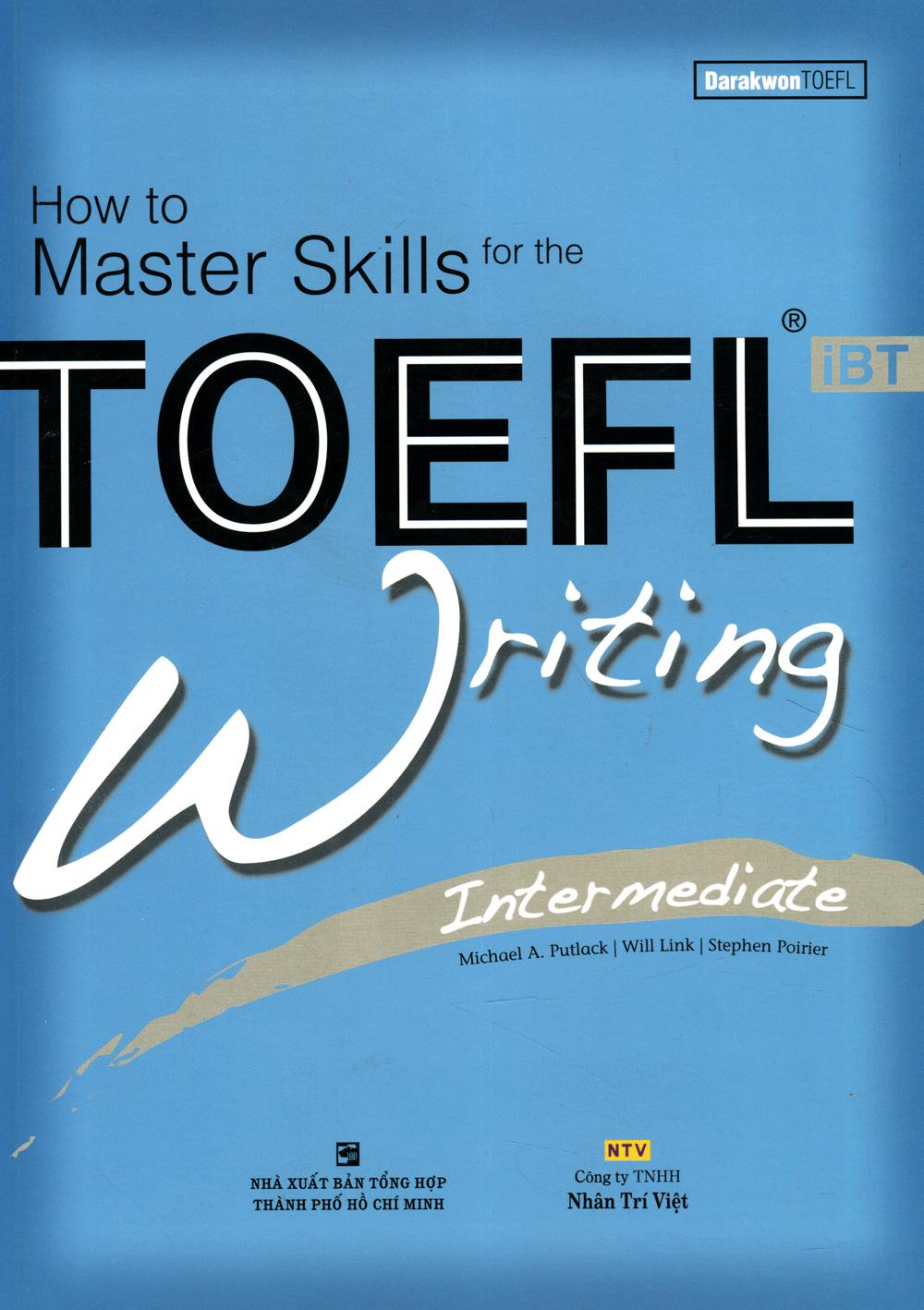How To Master Skills For The TOEFL iBT Writing Intermediate (Kèm CD)