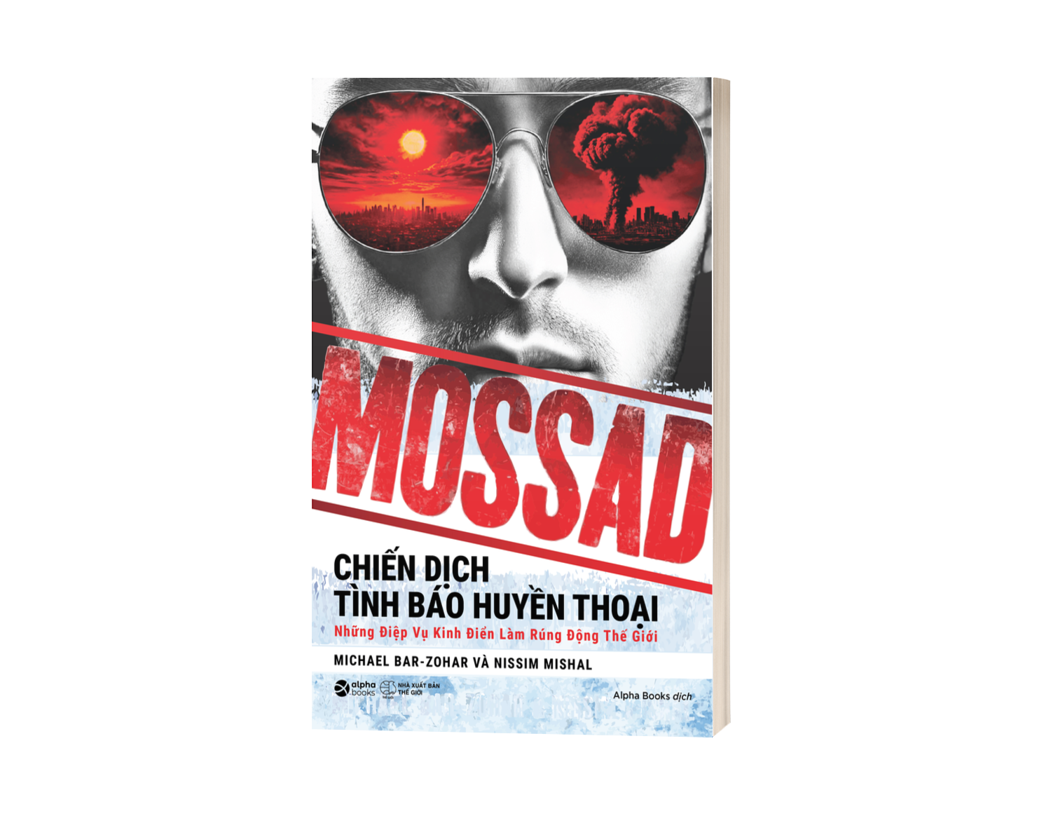 Sách Mossad: Chiến Dịch Tình Báo Huyền Thoại - Những Điệp Vụ Kinh Điển Làm Rúng Động Thế Giới