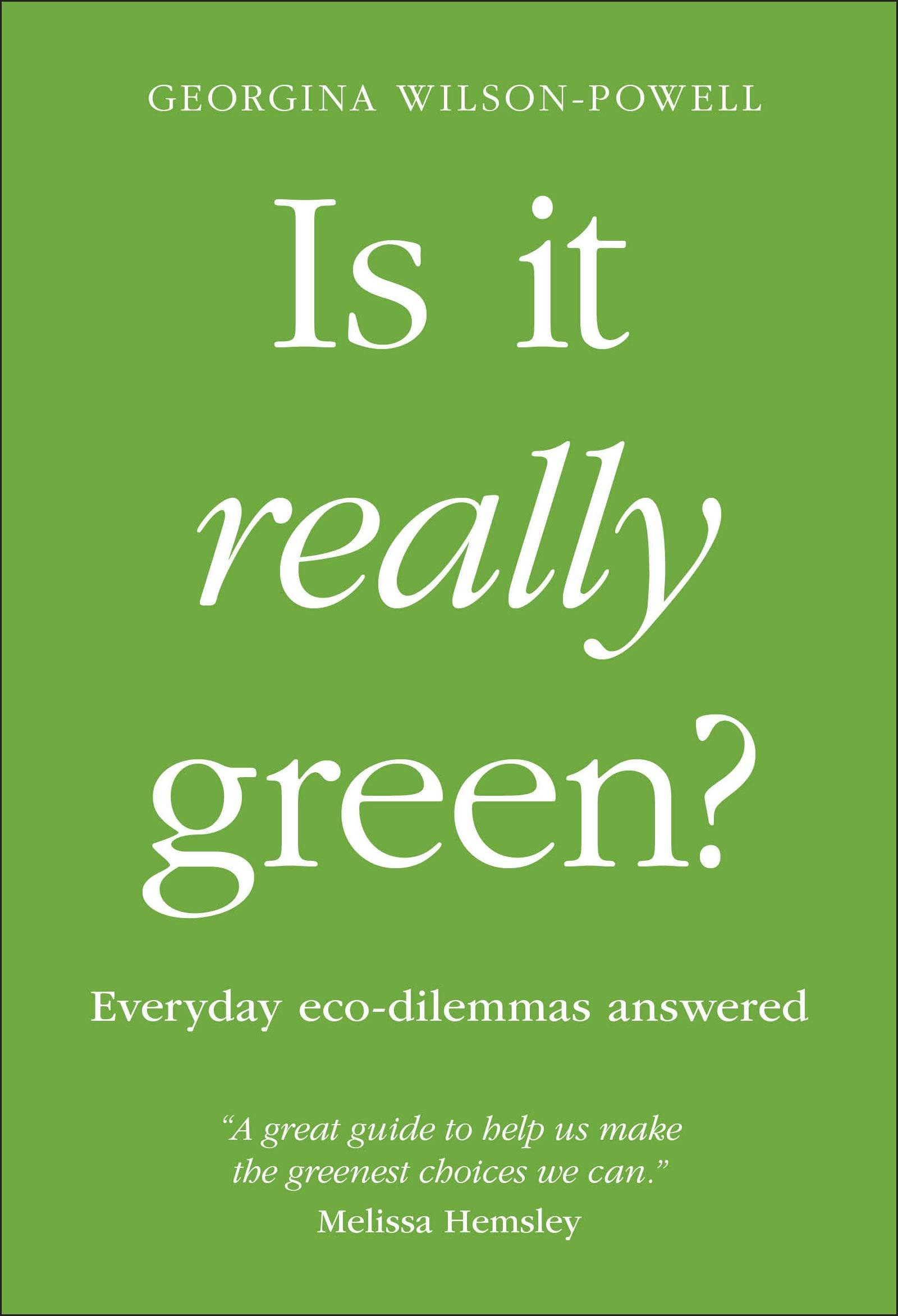 Is It Really Green?: Everyday Eco-dilemmas Answered