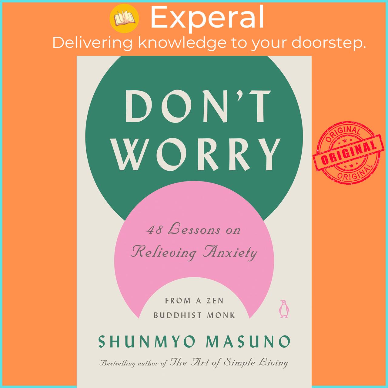 Sách - Don't Worry : 48 Lessons on Relieving Anxiety fro by Shunmyo Masuno Allison Markin Powell