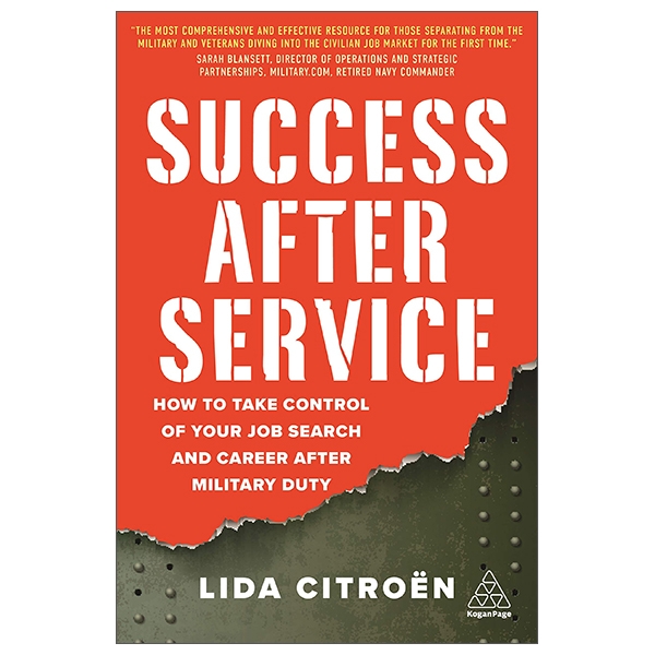 Success After Service: How To Take Control Of Your Job Search And Career After Military Duty