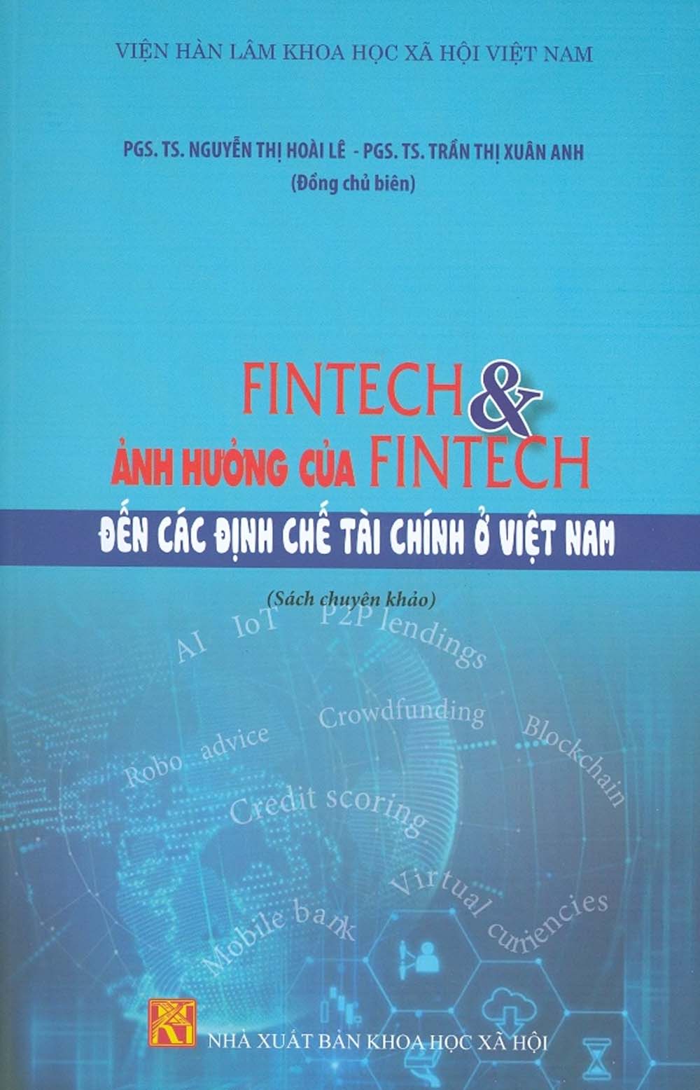 Hình ảnh Fintech & Ảnh Hưởng Của Fintech Đến Các Định Chế Tài Chính Ở Việt Nam (Sách Chuyên Khảo)