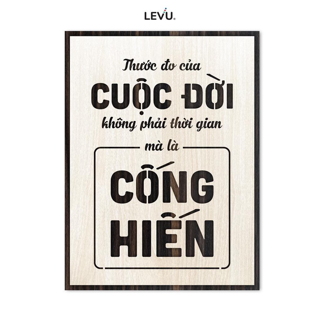Tranh Status hay LEVU LV107 "Thước đo cuộc đời không phải thời gian mà là cống hiến"