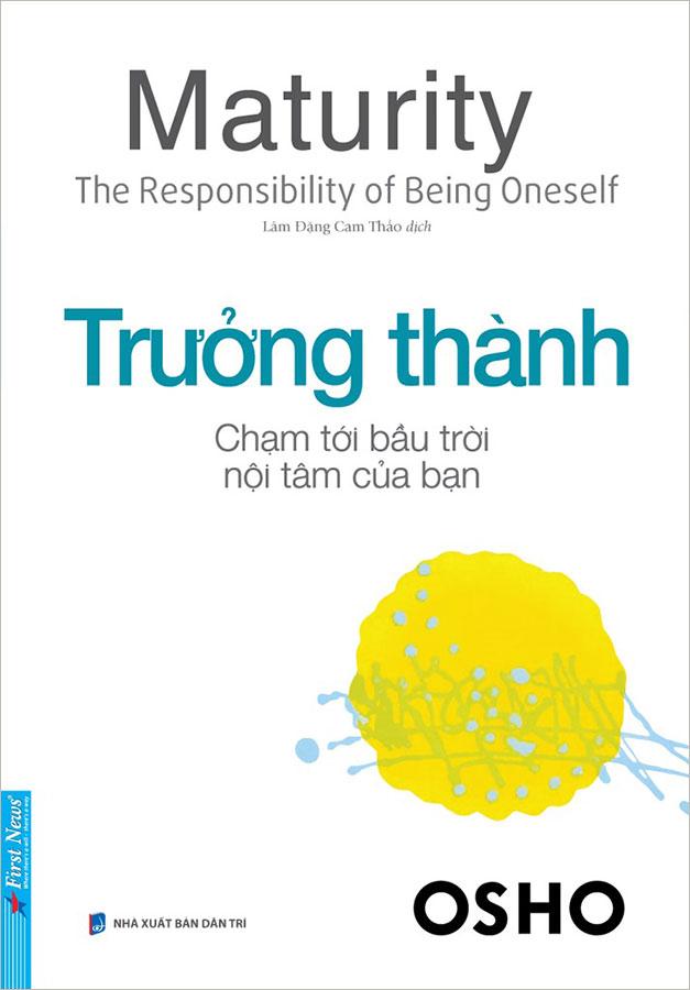 Osho: Trưởng Thành - Chạm Tới Bầu Trời Nội Tâm Của Bạn