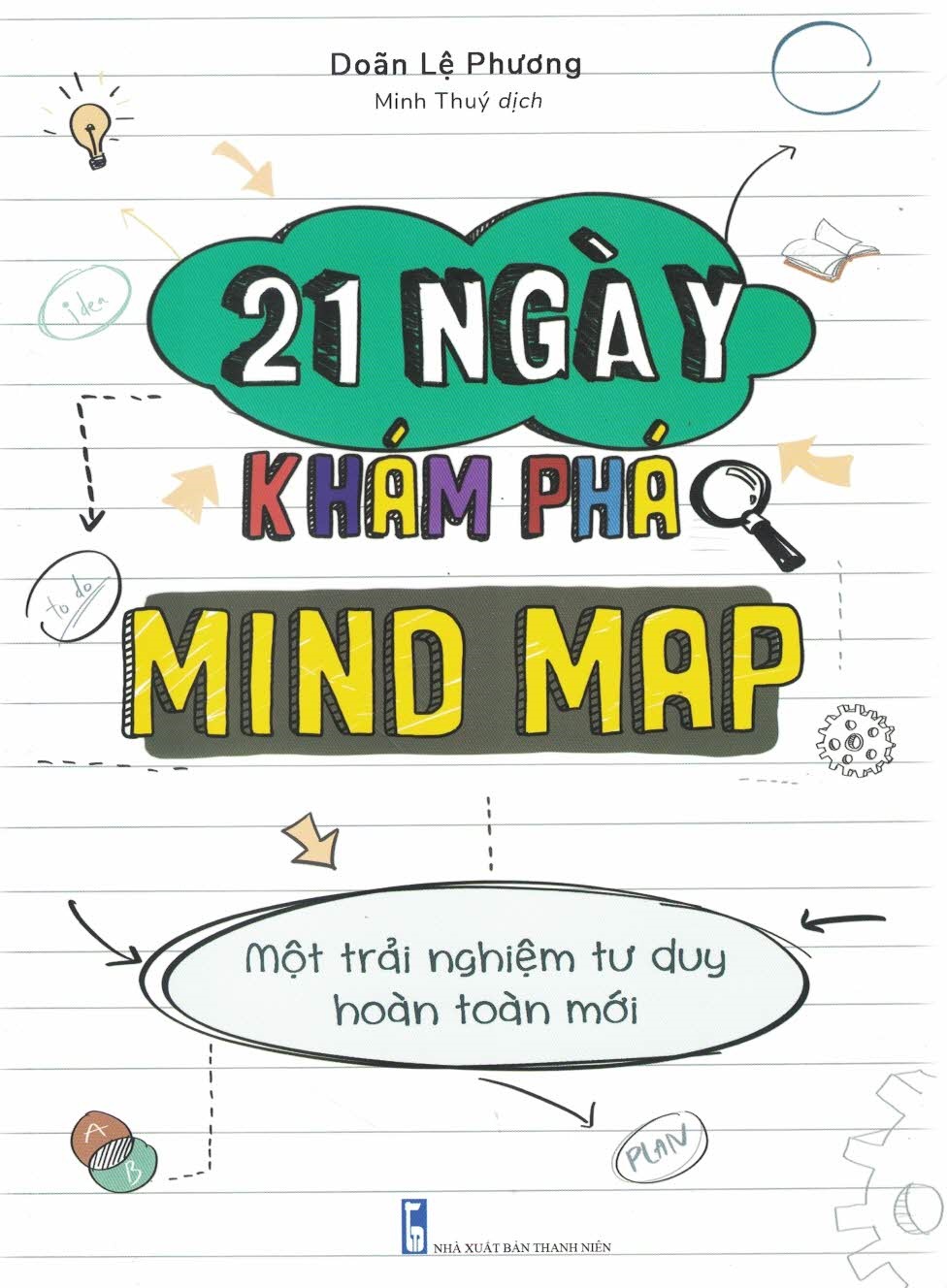 21 Ngày Khám Phá Mind Map - Một Trải Nghiệm Tư Duy Hoàn Toàn Mới