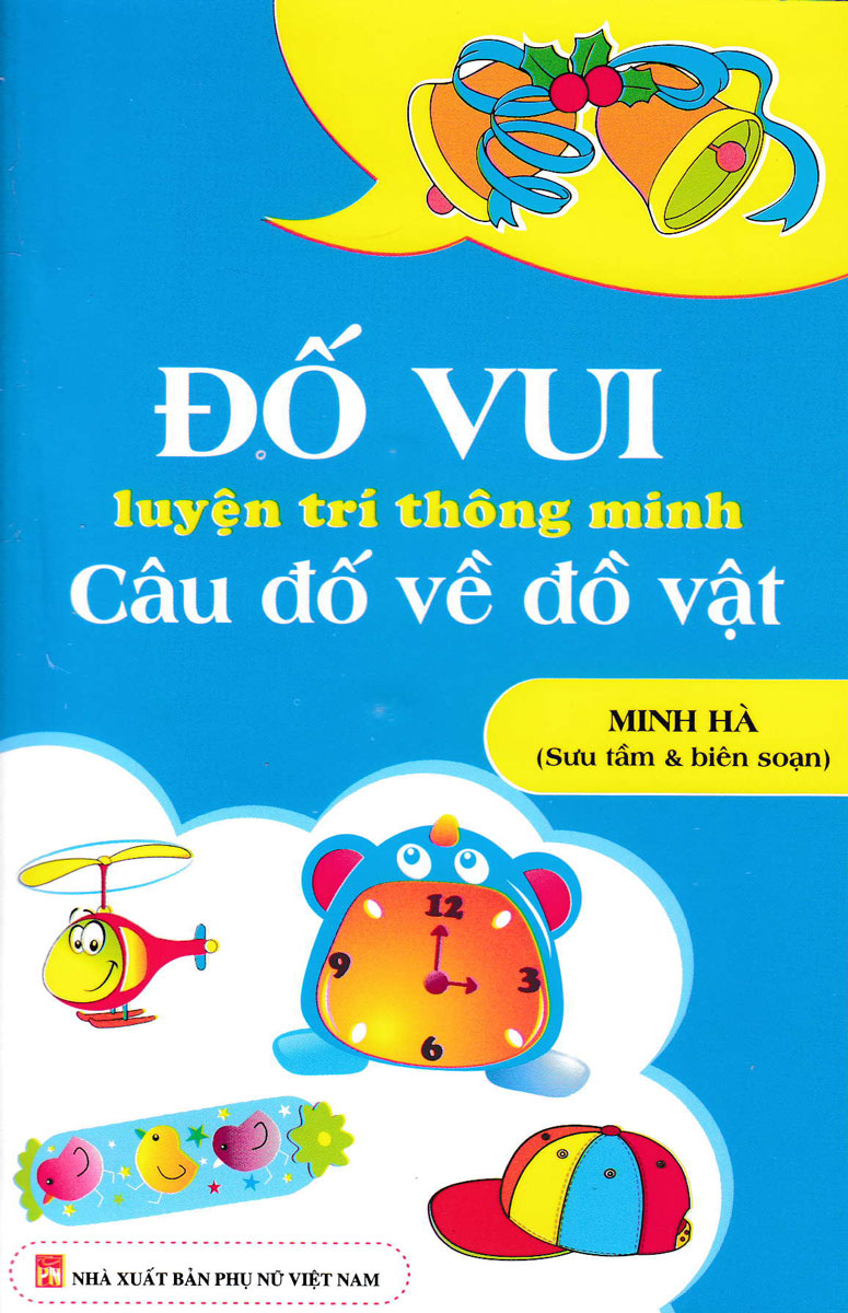 Đố Vui Luyện Trí Thông Minh: Câu Đố Về Đồ Vật (ND)