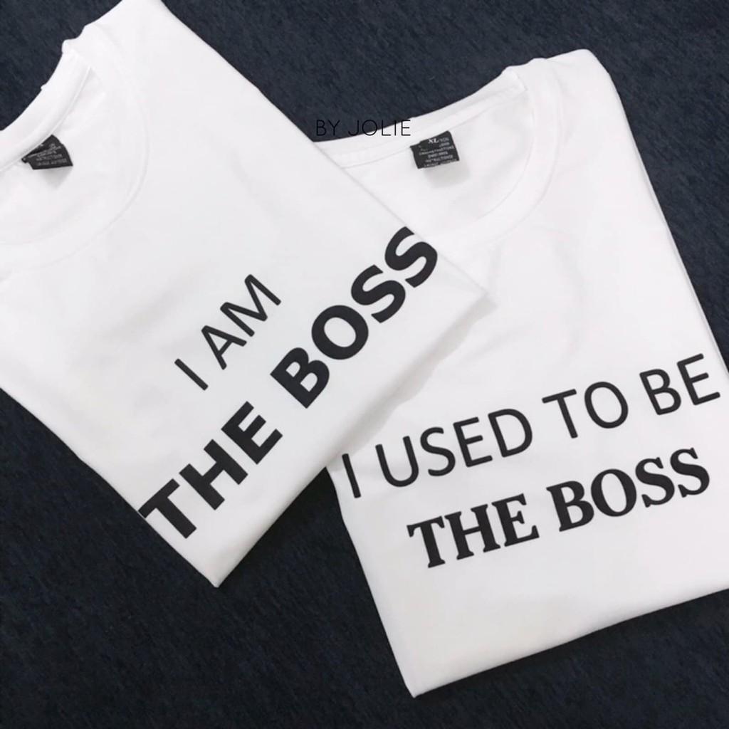 ÁO THUN I'M THE BOSS, USED TO BE THE BOSS