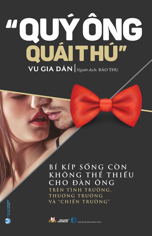 &quot;Quý Ông Quái Thú&quot; - Bí Kíp Sống Còn Không Thể Thiếu Cho Đàn Ông Trên Tình Trường, Thương Trường Và &quot;Chiến Trường&quot;