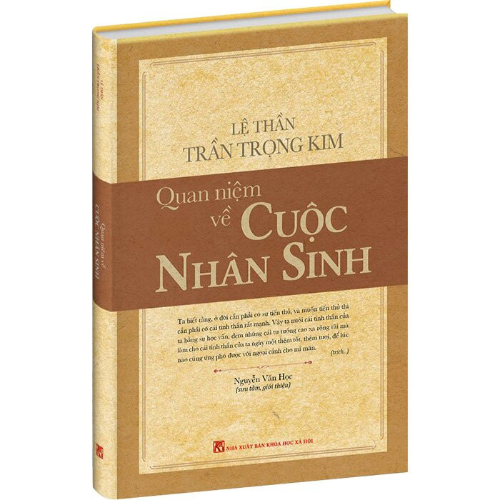 Lệ Thần Trần Trọng Kim: Quan Niệm Về Cuộc Nhân Sinh - Nguyễn Văn Học (sưu tầm, giới thiệu) - (bìa mềm)