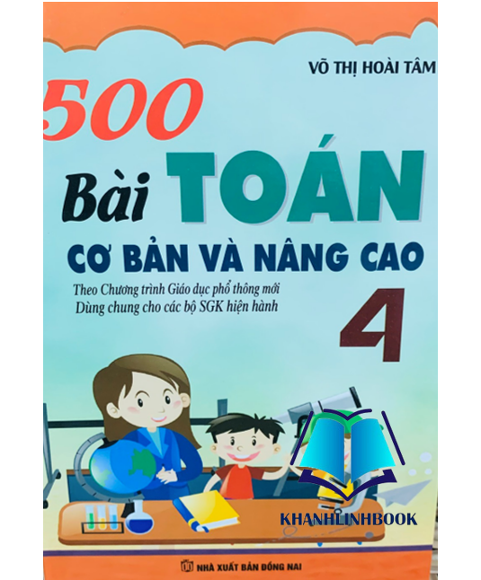 Sách - 500 Bài Toán Cơ Bản Và Nâng Cao Lớp 4