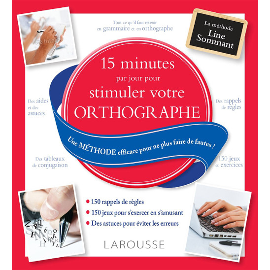 Sách học tiếng Pháp: 15 minutes par jour pour stimuler votre orthographe - Une méthode efficace pour ne plus faire de fautes ! - 15 phút mỗi ngày để luyện chính tả