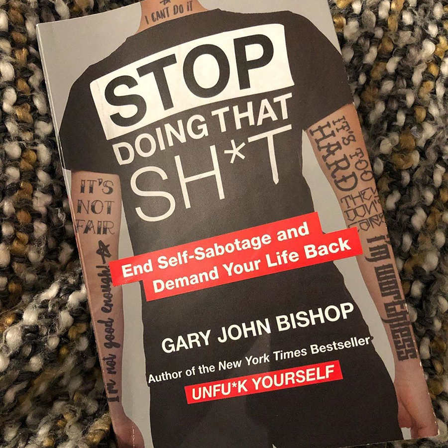 Stop Doing That Sh*t: End Self-Sabotage and Demand Your Life Back