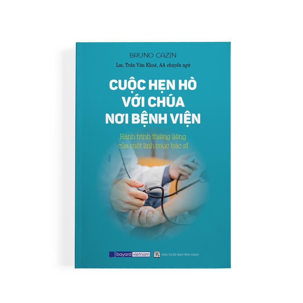 Sách - Cuộc Hẹn Hò Với Chúa Nơi Bệnh Viện: Hành Trình Thiêng Liêng Của Một Linh Mục Bác Sĩ