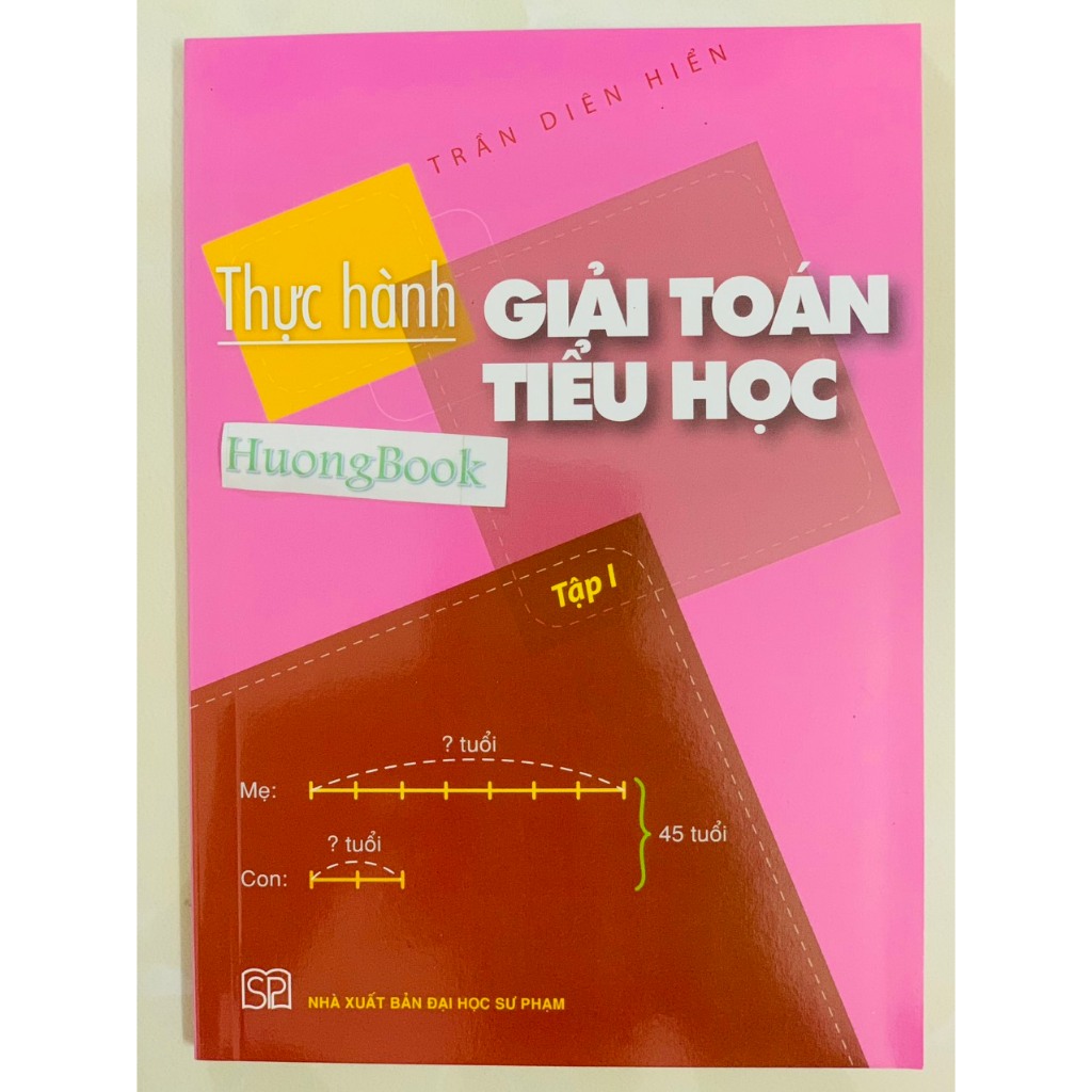 Sách - Thực hành giải toán Tiểu học Tập 1 - Trần Diên Hiển - NXB Đại học Sư phạm (SP)