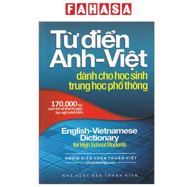 Sách - Từ Điển Anh-Viêt Dành Cho Học Sinh Trung Học Phổ Thông (170.000 Từ) (Tái Bản 2023) - ảnh 2
