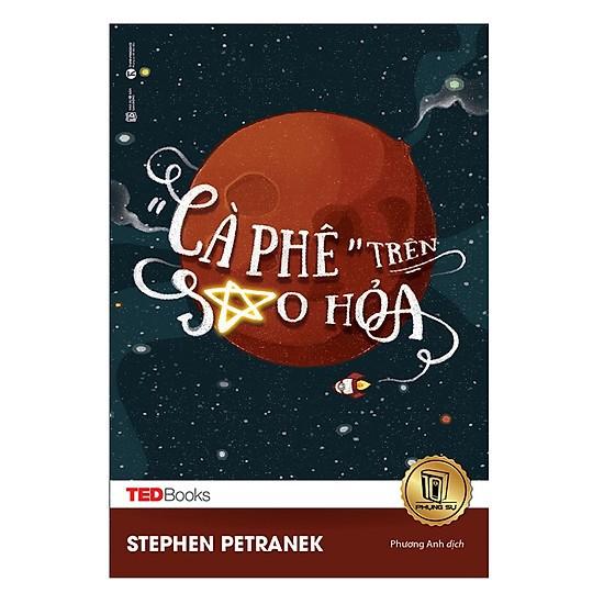 TedBooks Cà Phê Trên Sao Hỏa - Bản Quyền
