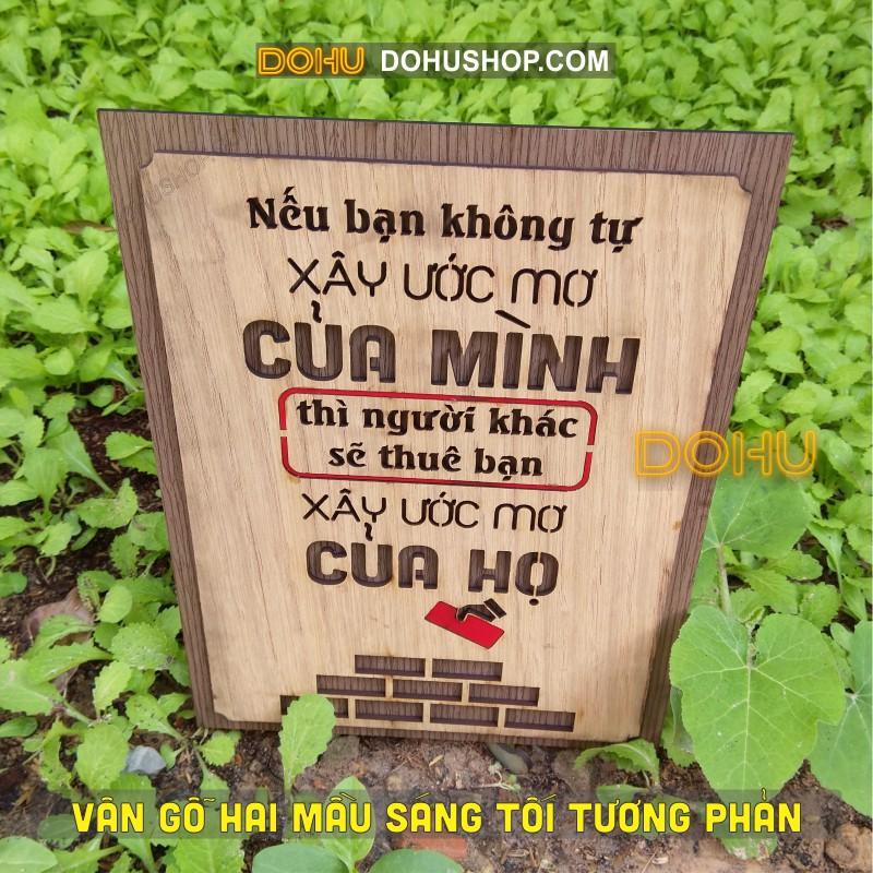 Tranh Gỗ Tạo Động Lực DOHU212: “Nếu bạn không tự xây ước mơ của mình, thì người khác sẽ thuê bạn xây ước mơ của họ&quot;