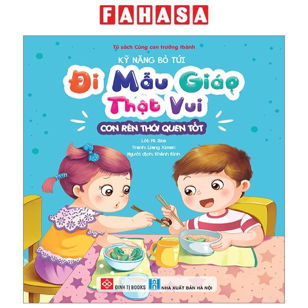 Kỹ Năng Bỏ Túi - Đi Mẫu Giáo Thật Vui - Con Rèn Thói Quen Tốt