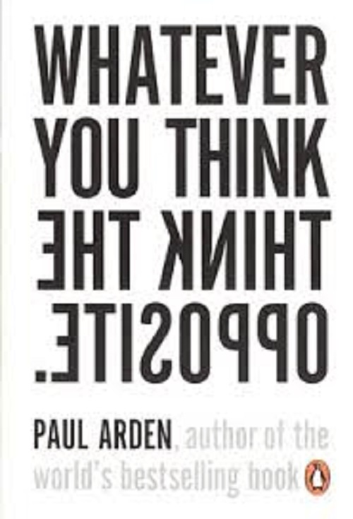 Whatever You Think, Think the Opposite