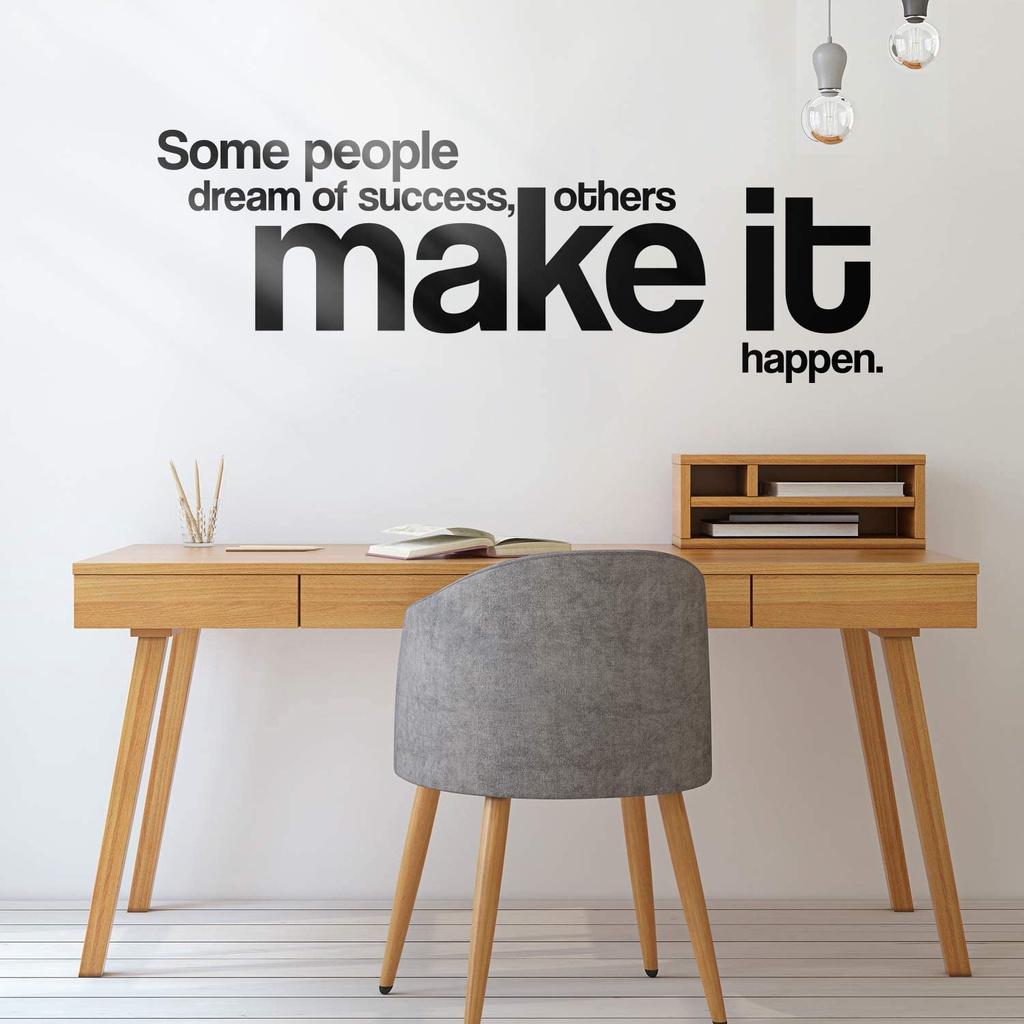 Decal dán tường tiếng anh truyền động lực "Some People Dream Of Success, Other Make It Happen"