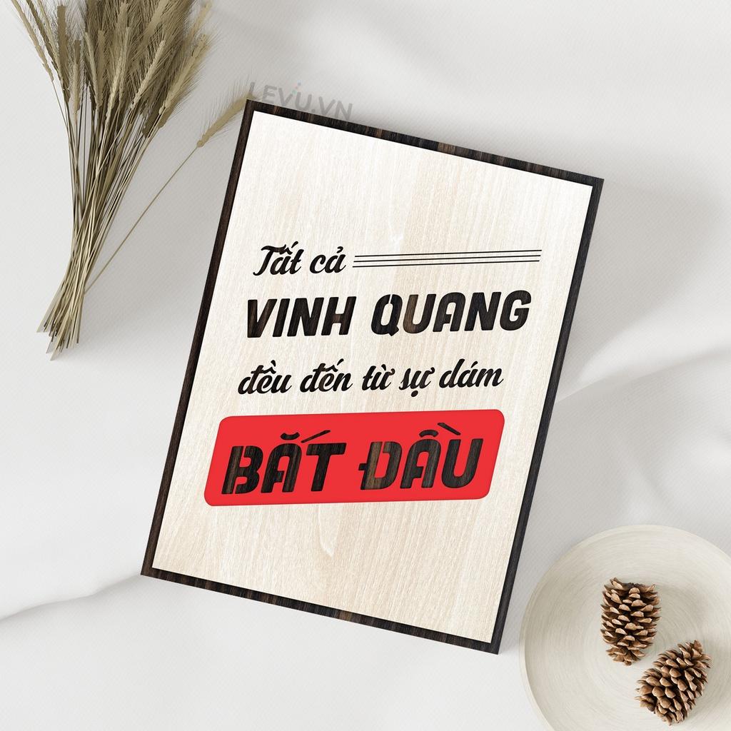Tranh Gỗ khắc chữ LEVU LV111 "Tất cả vinh quang đều đến từ sự dám bắt đầu"