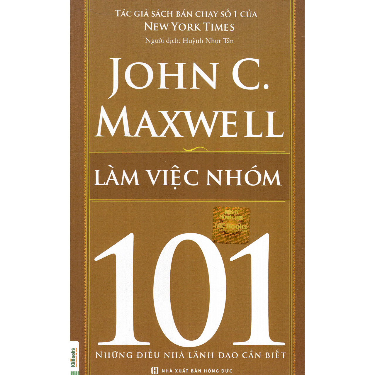 Làm Việc Nhóm 101 - Những Điều Nhà Lãnh Đạo Cần Biết (Cào Tem Theo Hướng Dẫn Và Nhập Mã Để Nhận Quà Tặng) (Tặng Decan Đo Chiều Cao Ngộ Nghĩnh Cho Bé)